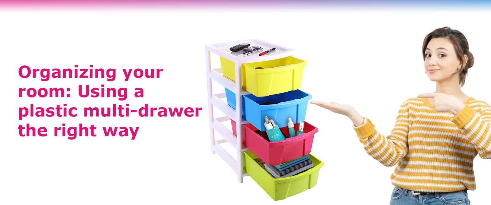 Using a plastic multi-drawer the right way