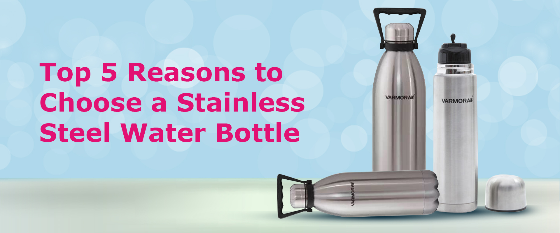 Top 5 Reasons to Choose Stainless Steel Water Bottles Top 5 Reasons to Choose Stainless Steel Water Bottles