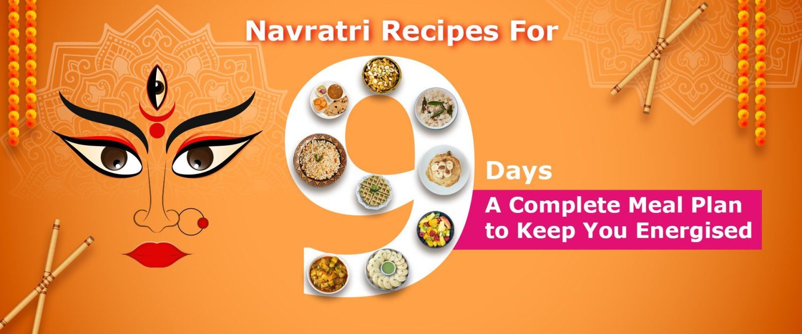 Navratri Recipes for 9 Days: A Complete Meal Plan to Keep You Energised Blog Banner Navratri Recipes for 9 Days: A Complete Meal Plan to Keep You Energised Blog Banner