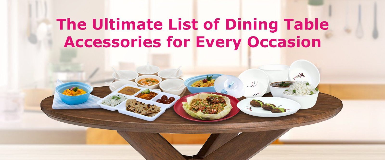 The Ultimate List of Dining Table Accessories for Every Occasion Blog Banner The Ultimate List of Dining Table Accessories for Every Occasion Blog Banner